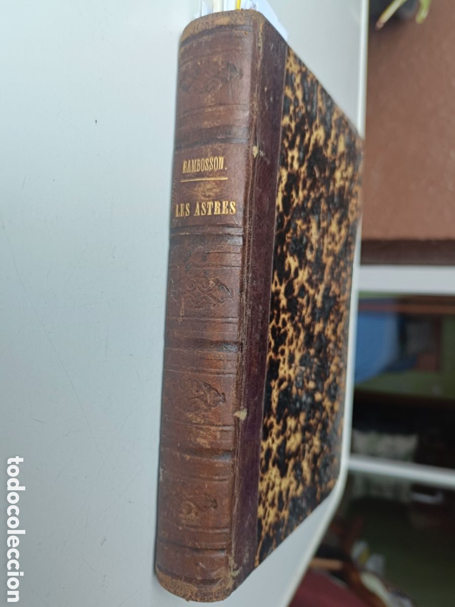 Libros antiguos: Les astres on notions d'astronomia N.J. Rambosson 1866 Les grands phenomenes Honor&eacute; Benoist 1869
