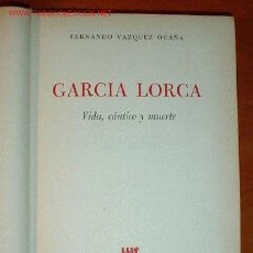 Libros antiguos: 1957.-GARCIA LORCA. VIDA, CÁNTICO Y MUERTE. Lote 27324382