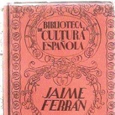 Libros antiguos: JAIME FERRÁN // EDUARDO GARCÍA DEL REAL // EDITADO POR AGUILAR, 1ª EDICIÓN, 1935.. Lote 26511736