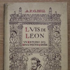 Libros antiguos: LUIS DE LEÓN. UN ESTUDIO DEL RENACIMIENTO ESPAÑOL. BELL (AUBREY F.G.). Lote 17466902