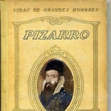 Libros antiguos: VIDAS DE GRANDES HOMBRES SEIX BARRAL : PIZARRO, POR MANUEL DE MONTOLIU (1927)