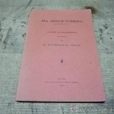 Libros antiguos: 1717.- FRAN ANSLEM TURMEDA-APUNTES BIO-BIBLIOGRAFICOS POR ESTANISLAO K.AGUILO