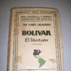 Libros antiguos: SALAVERRÍA, JOSÉ Mª. BOLÍVAR, EL LIBERTADOR