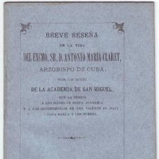 Libros antiguos: BREVE RESEÑA DE LA VIDA DEL EXCMO.SR.D. ANTONIO MARIA CLARET, ARZOBISPO DE CUBA. Lote 62656302