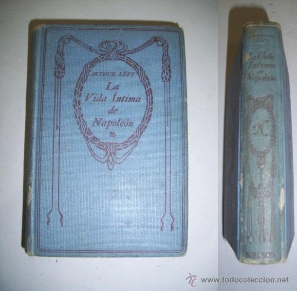 Libros antiguos: L&Eacute;VY, Arthur. La vida &iacute;ntima de Napole&oacute;n - Foto 1