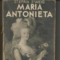 Libros antiguos: MARIA ANTONIETA .- STEFAN ZWEIG .- EDITORIAL JUVENTUD SEGUNDA EDICION 1936