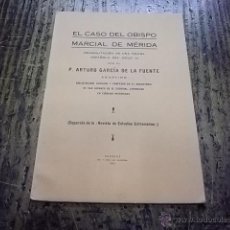 Libros antiguos: 821.-EL CASO DEL OBISPO MARCIAL DE MERIDA-BADAJOZ