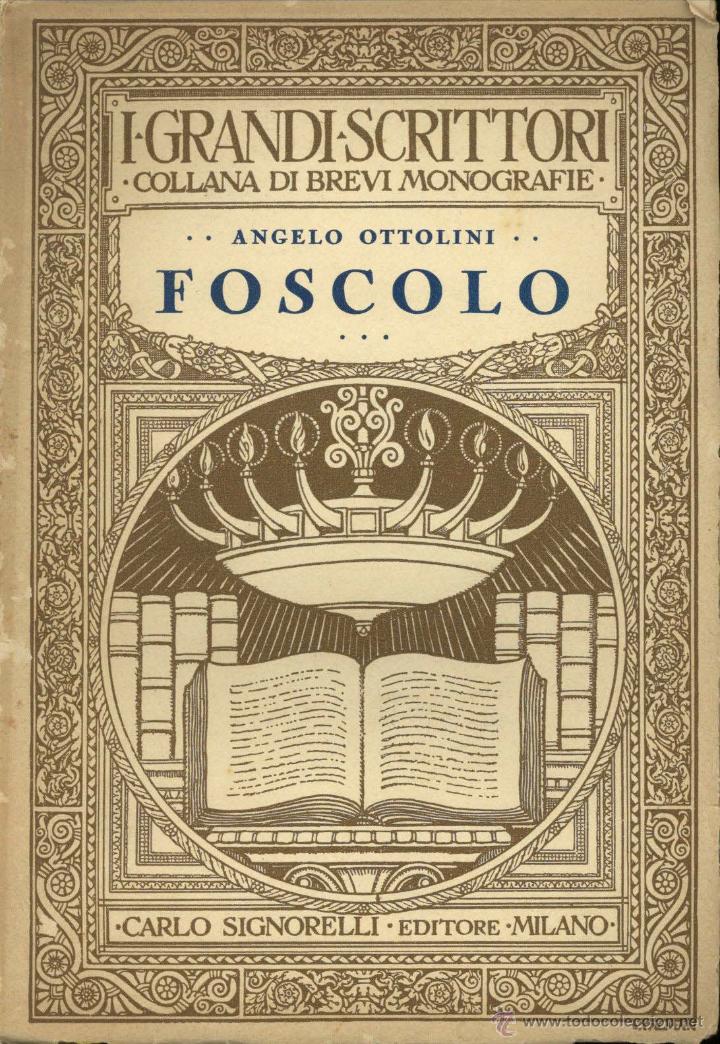 Libros antiguos: Angelo Ottolini. Foscolo - Foto 1