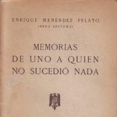 Libros antiguos: MENENDEZ PELAYO, ENRIQUE: MEMORIAS DE UNO A QUIEN NO SUCEDIO NADA. 1922. Lote 45324438