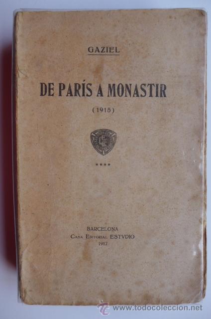 Libros antiguos: Gaziel. De París a Monastir (1915). Edicion de 1917 - Foto 1 - 48584798