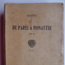 Libros antiguos: GAZIEL. DE PARÍS A MONASTIR (1915). EDICION DE 1917. Lote 48584798