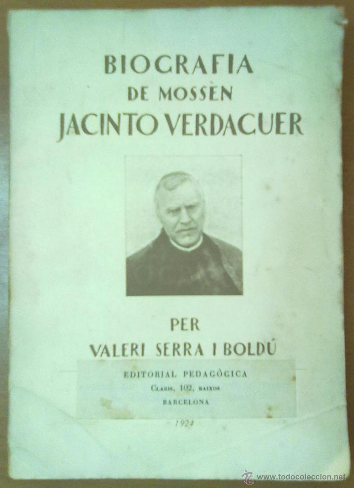 BIOGRAFIA DE MOSSEN JACINTO VERDAGUER VALERI SERRA BOLDU BARCELONA 1924 (Libros Antiguos, Raros y Curiosos - Biografías )