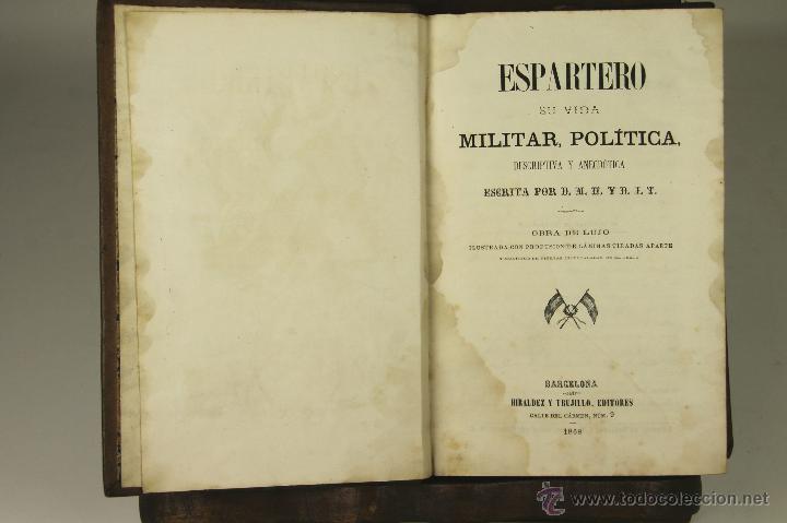 Libros antiguos: 7003 - ESPARTERO SU VIDA MILITAR, POL&Iacute;TICA. TOMO I Y II. VV. AA. EDI. H. ESPASA. 1868/69.