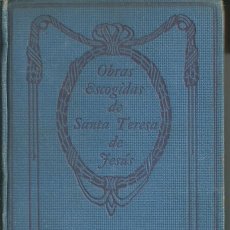Libros antiguos: OBRAS ESCOGIDAS DE SANTA TERESA DE JESÚS (LIBRO DE SU VIDA / LAS MORADAS) , LONDON LONDRES 1912 
