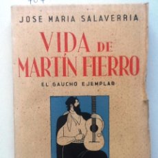Libros antiguos: VIDA DE MARTIN FIERRO, EL GAUCHO EJEMPLAR 1934 JOSE MARIA SALAVERRIA. CUBIERTA ILUSTRADA RIVERO GIL