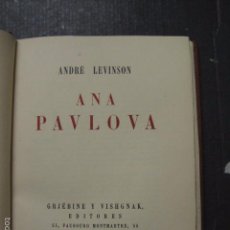 Libros antiguos: ANA PAVLOVA -ANDRE LEVINSON - GRJEBINE EDITORES- NUMERADO 260 EJ.-44 FOTOS- VER ADICIONALES-(XL-15). Lote 57643403
