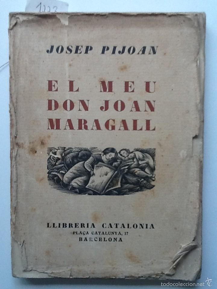 EL MEU DON JOAN MARAGALL JOSEP PIJOAN (Libros Antiguos, Raros y Curiosos - Biografías )