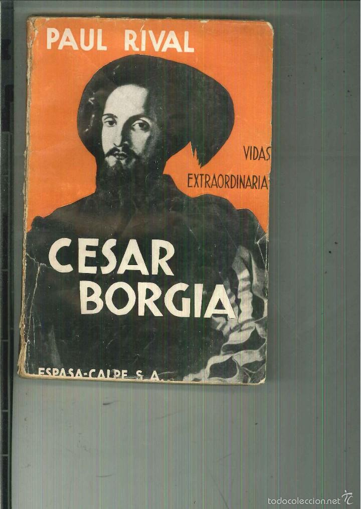 Libros antiguos: C&Eacute;SAR BORGIA. Paul Rival - Foto 1