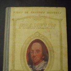 Libros antiguos: LIBRO VIDAS DE GRANDES HOMBRES. BENJAMIN FRANKLIN. ED. SEIX BARRAL 1934 BARCELONA. Lote 97463775