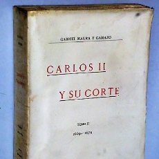 Libros antiguos: CARLOS II Y SU CORTE. TOMO II. 1669-1679