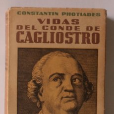 Livros antigos: VIDAS DEL CONDE CAGLIOSTRO POR CONSTANTIN PHOTIADES. EDICIONES APOLO, 1937 (BARCELONA). Lote 108266067