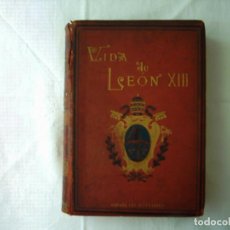 Libros antiguos: BERNARDO O´REILLY. VIDA DE LEÓN XIII. 1887