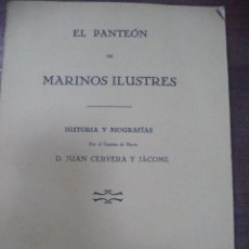 Libros antiguos: EL PANTEON DE MARINOS ILUSTRES. HISTORIA Y BIOGRAFIAS. D. JUAN CERVERA Y JACOME. 1926.. Lote 118797711