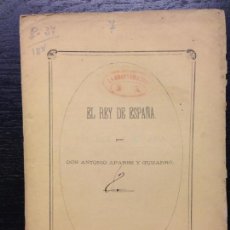 Libros antiguos: EL REY DE ESPAÑA, APARISI Y GUIJARRO, D. ANTONIO, 1869. Lote 122125063