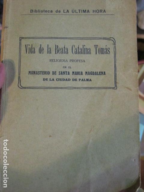 Libros antiguos: Vida de la Beata Catalina Tom&aacute;s. Por D. Antonio Despuig y Dameto, Mallorca, 1930