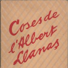 Libros antiguos: COSES DE L'ALBERT LLANAS PER JOSEPA LLANAS RIBOT - 1934. Lote 130804408