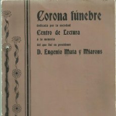 Libros antiguos: 1925.- REUS - CORONA FUNEBREDEDICADA POR LA SOCIEDAD CENTRO DE LECTURA A LA MEMORIA DE SU PRESIDENTE