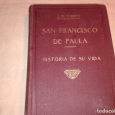 Libros antiguos: J.M. ROBERTI, SAN FRANCISCO DE PAULA, HISTORIA DE SU VIDA, 1931. Lote 139906054