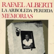 Libros antiguos: RAFAEL ALBERTI, LA ARBOLEDA PERDIDA. MEMORIAS. Lote 134887214