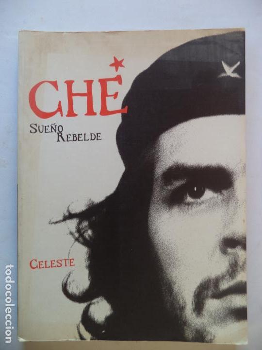 Libros antiguos: CHE SUE&Ntilde;O REBELDECELESTE EDICIONES 1997 - Foto 1