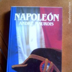 Libros antiguos: BIOGRAFIA DE ANDRE MAUROIS ,NAPOLEON SALVAT EDICIONES AÑO 1984 