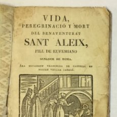 Libros antiguos: VIDA, PEREGRINACIÓ Y MORT DEL BENAVENTURAT SANT ALEIX, FILL DE EUFEMIANO, SENADOR DE ROMA.... Lote 176099264