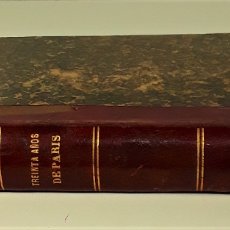 Libros antiguos: TREINTA AÑOS DE PARÍS. ALFONSO DAUDET. EDIT. AGUSTÍN JUBERA. MADRID. 1889.