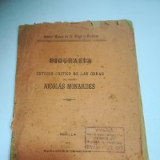 Libros antiguos: BIOGRAFIA Y ESTUDIO CRITICO DE LAS OBRAS DEL MEDICO NICOLAS MONARDES. JAVIER LASSO DE LA VEGA. 1891.