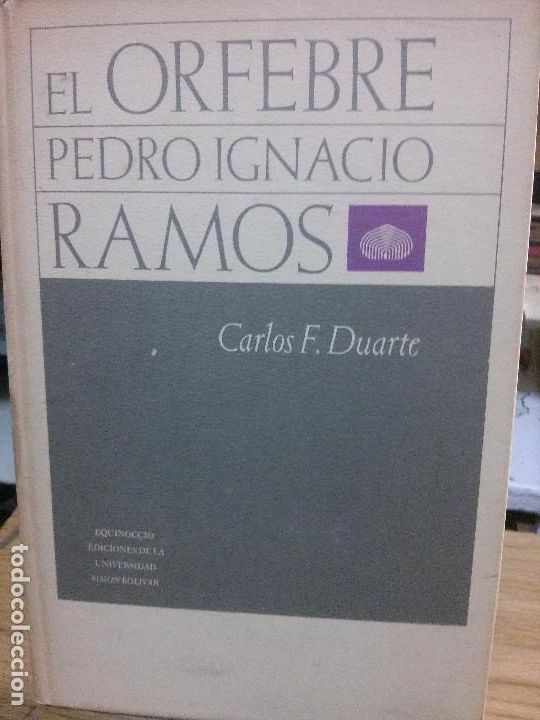 Libros antiguos: el orfebre pedro ignacio ramos, carlos f. duarte.