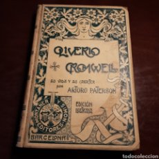 Libros antiguos: OLIVERIO CROMWELL SU VIDA Y SU CARACTER 1901 MONTANER Y SIMON - ARTURO PATERSON. Lote 188461153