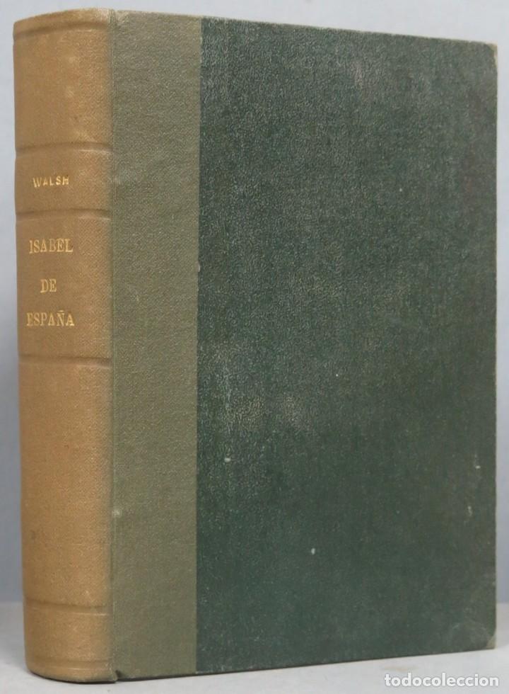 Libros antiguos: ISABEL DE ESPA&Ntilde;A. WALSH - Foto 1