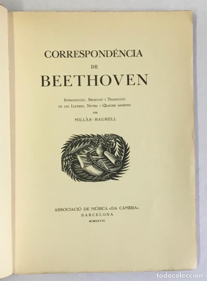 Libros antiguos: CORRESPOND&Egrave;NCIA DE BEETHOVEN. - [MILL&Agrave;S RAURELL.] - Foto 2