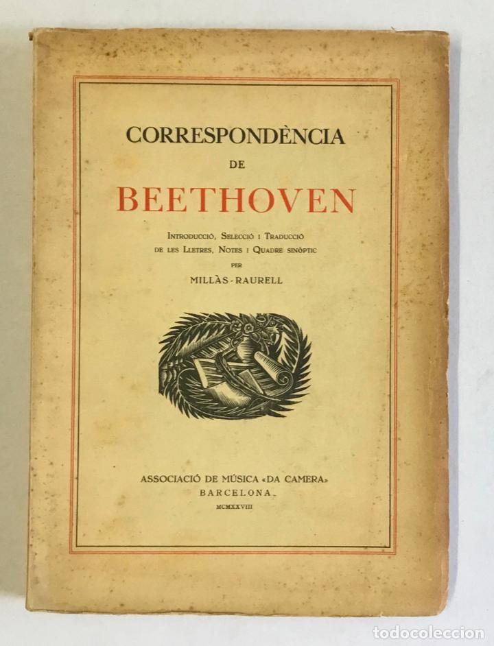 Libros antiguos: CORRESPOND&Egrave;NCIA DE BEETHOVEN. - [MILL&Agrave;S RAURELL.] - Foto 1