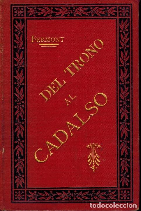 Libros antiguos: DEL TRONO AL CADALSO - Foto 1