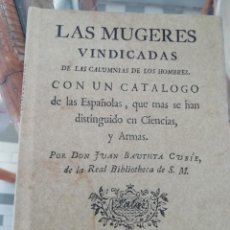 Libros antiguos: LAS MUGERES VINDICADAS, FACSÍMIL DE 1768 Y CATÁLOGO DE LAS ESPAÑOLAS MÁS DISTINGUIDAS EN CIENCIAS. Lote 225816775