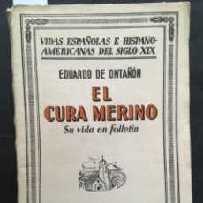 Libros antiguos: EL CURA MERINO, SU VIDA EN FOLLETIN, EDUARDO DE ONTAÑON, 1933. Lote 243133510