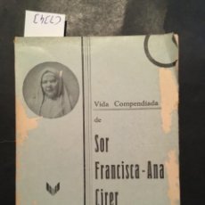 Libros antiguos: VIDA COMPENDIADA DE SOR FRANCISCA ANA CIRER, FRANCISCO FORNES, 1931. Lote 243410620