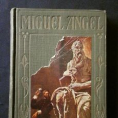 Libros antiguos: MIGUEL ANGEL (1927) COL. LOS GRANDES HOMBRES - SU VIDA PRODIGIOSA - JOSE BAEZA - ED. ARALUCE 1ª ED.. Lote 247036350