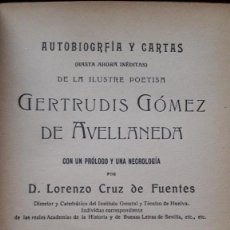 Libros antiguos: GERTRUDIS GOMEZ DE AVELLANEDA, AUTOBIOGRAFIA Y CARTAS, SEGUNDA EDICION 1914 (LORENZO CRUZ DE FUENTES