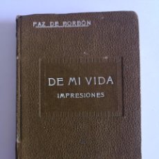 Libros antiguos: DE MI VIDA IMPRESIONES DE PAZ DE BORBON 1909